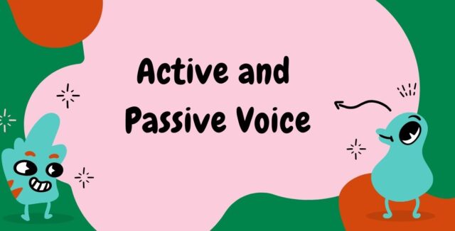 ACTIVE AND PASSIVE VOICE