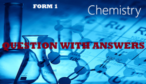 Topic 1 : Introduction Of Chemistry Questions With Answers ~ Chemistry Form 1 Topic 2 : Laboratory Techniques And Safety Questions With Answers ~ Chemistry Form 1 Topic 3 : Heat Sources And Flames Questions With Answers ~ Chemistry Form 1 Topic 6 : Air Combustion Rusting And Fire Fighting Questions With Answers ~ Chemistry Form 1