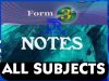 FORM THREE 3 FULL NOTES ALL SUBJECTS