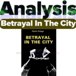 Analysis Of The Play Betrayal In The City By Francis Imbuga