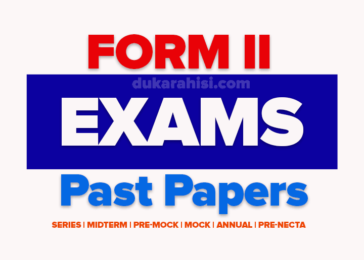 MOCAU Form Four Pre-Mock Exams 2025, LUQMAN Form Two Round One Special Exams March 2025, ISESE (UBN) Form Two Physics Exams Series 2024, ARUSHA Form Two Mock Exams May 2024, EXAMS FORM II MITIHANI