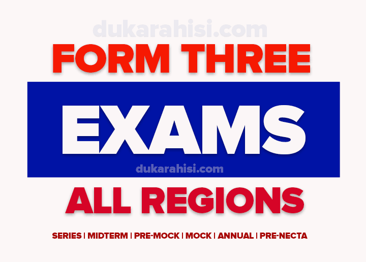 Form Three Examinations 2025 Midterm, Terminal, Annual And Joints Exams-All Regions